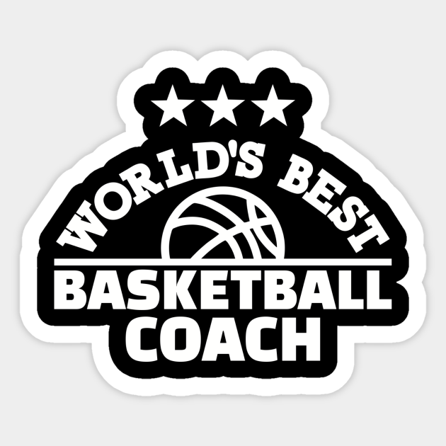 World's best Basketball coach Basketball Coach Sticker TeePublic